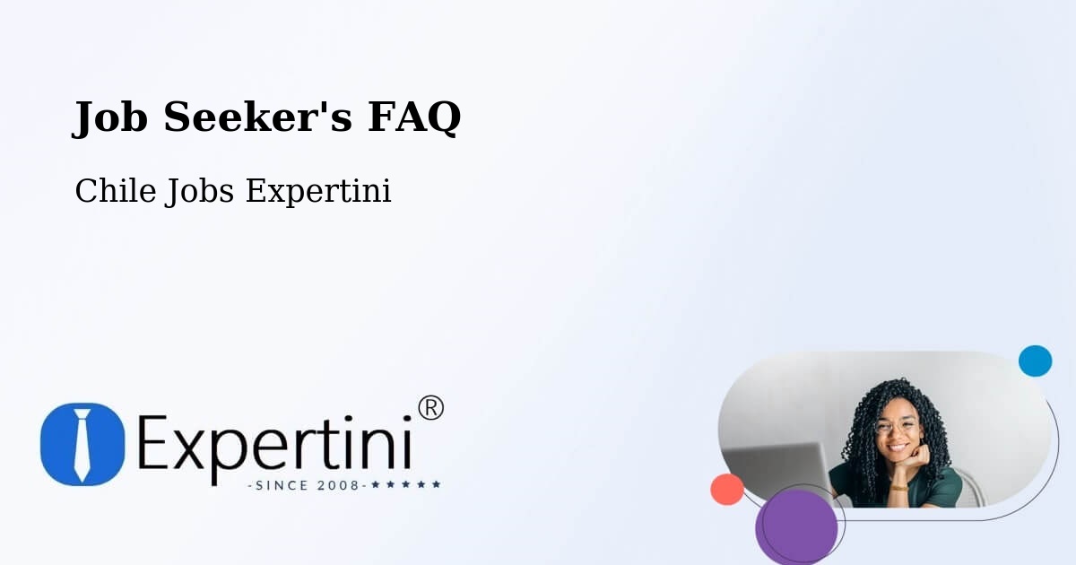 Job Seeker FAQ – Chañaral - Chile Jobs Expertini