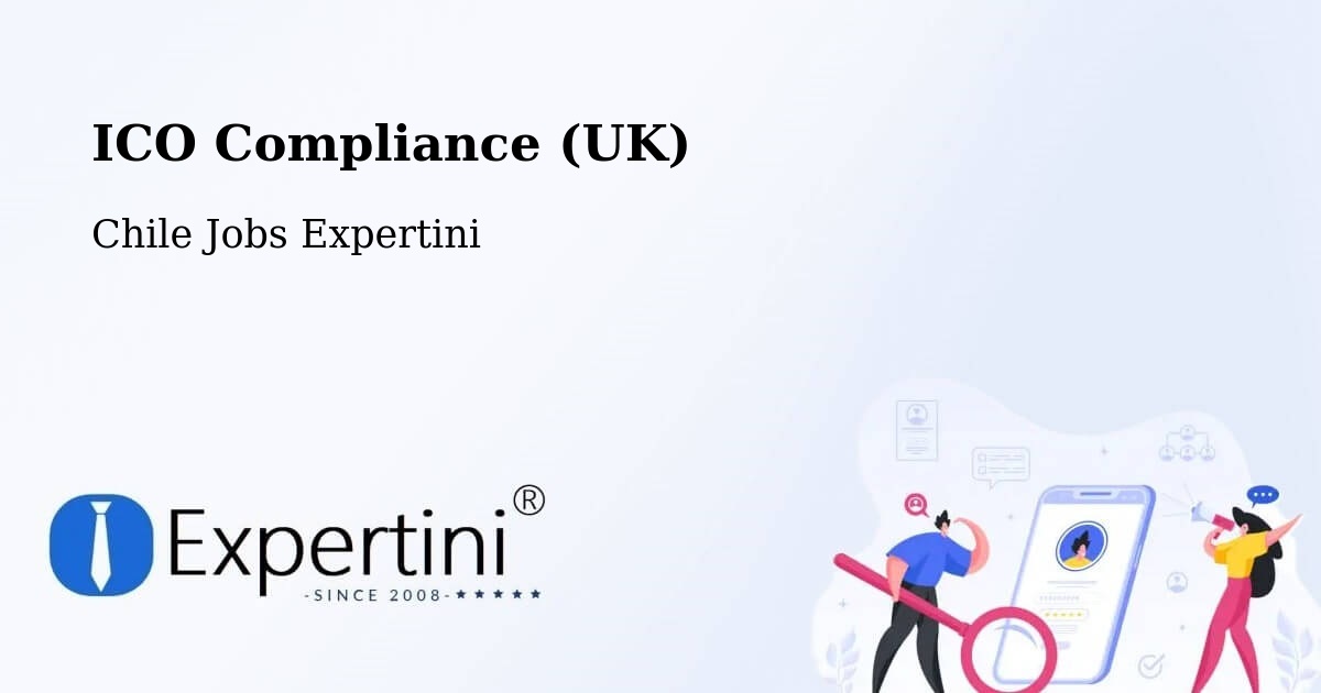 UK Data Protection & ICO Compliance – Chañaral - Chile Jobs Expertini